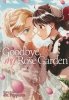 GOODBYE MY ROSE GARDEN VOL 03 TP [9781645058151]